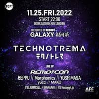TECHNOTREMA(テクノトレマ) @ GALAXY 銀河系